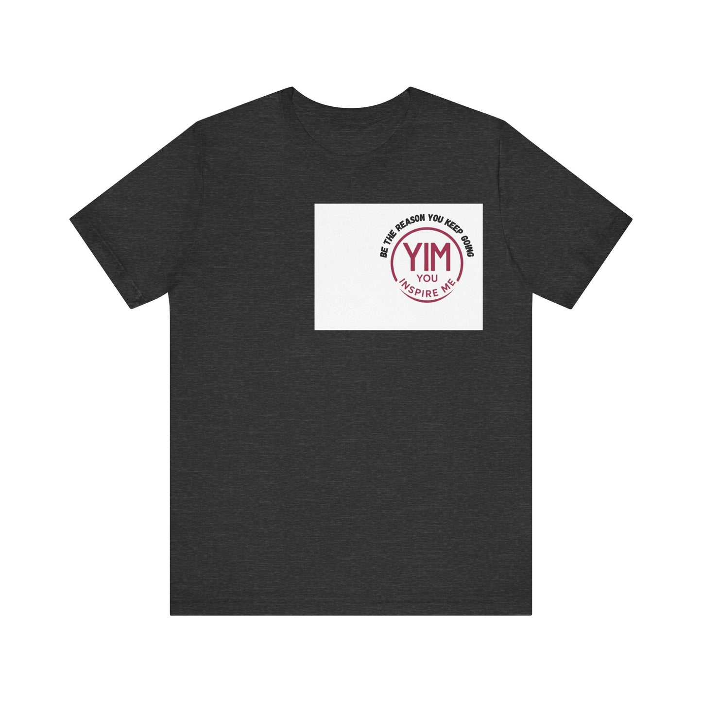 Be The reason you keep going Tee