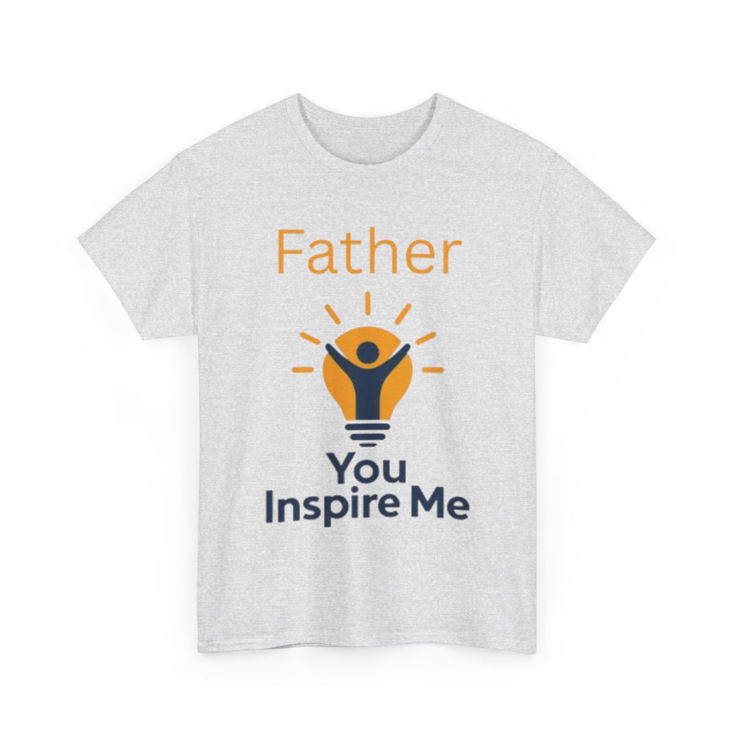 Father You Inspire Me Tee Shirt