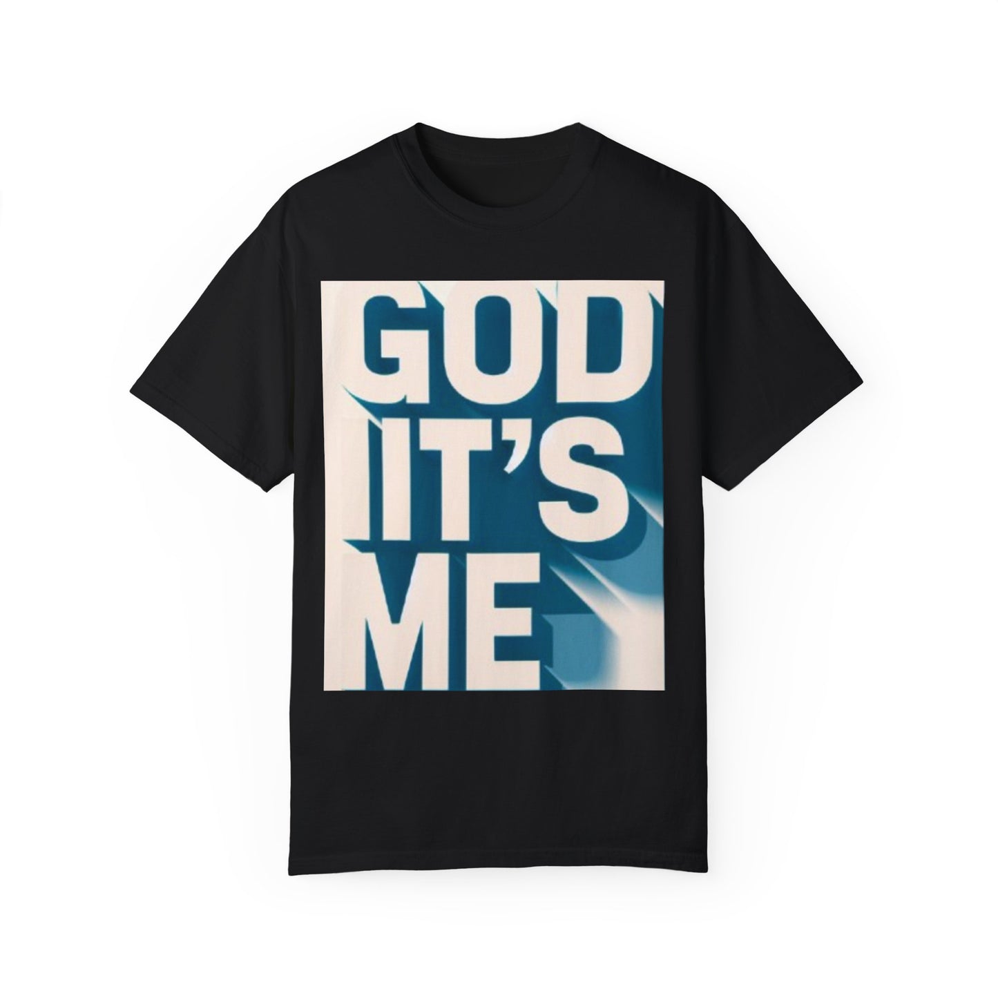 God it's me T-shirt