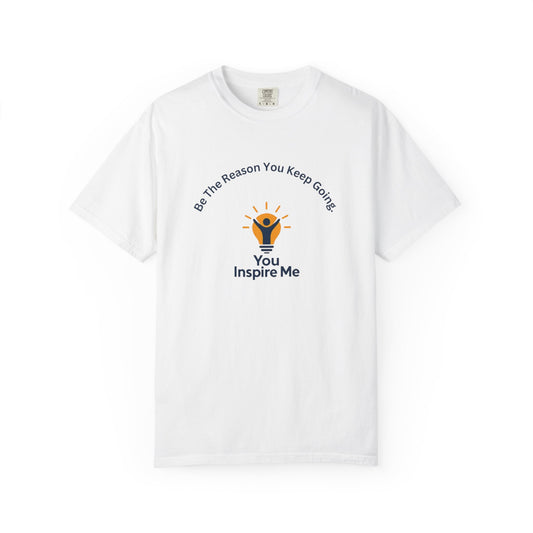 Be The Reason You Keep Going T-shirt