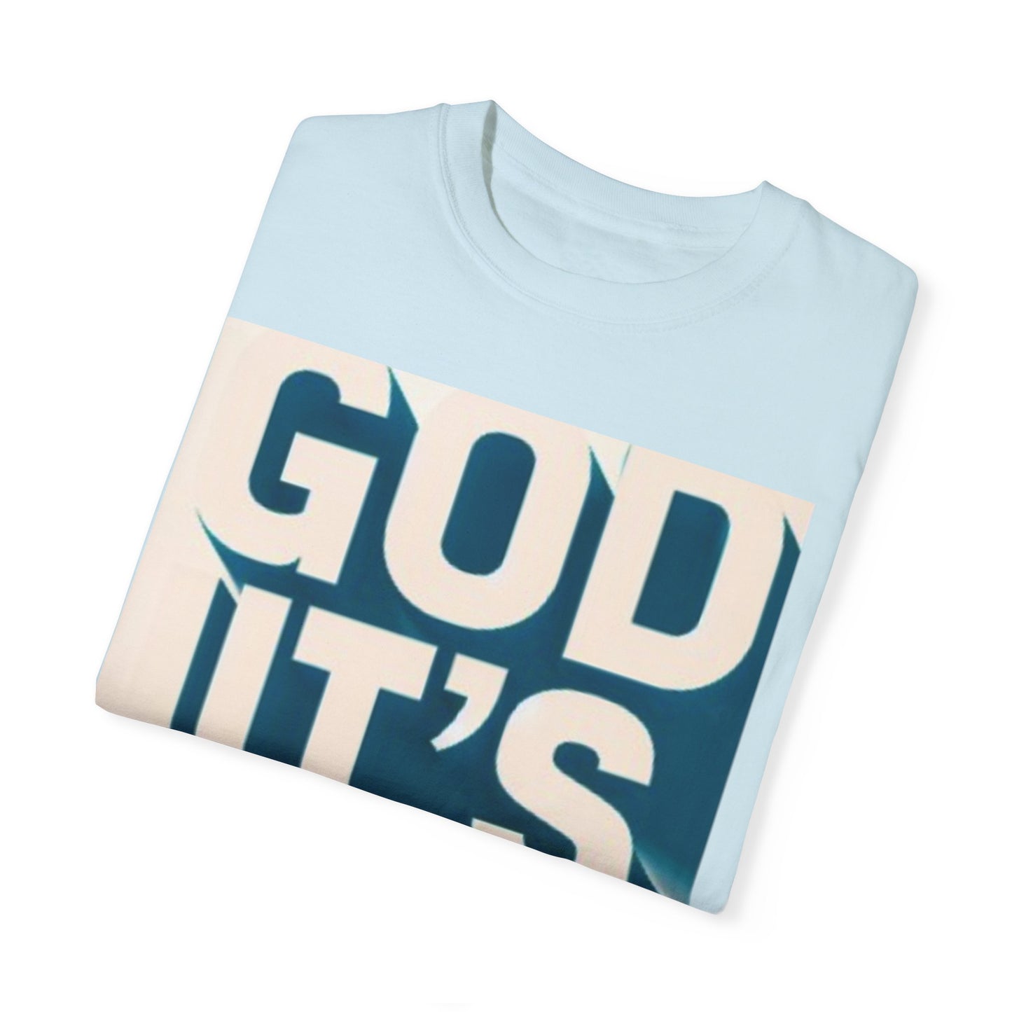God it's me T-shirt