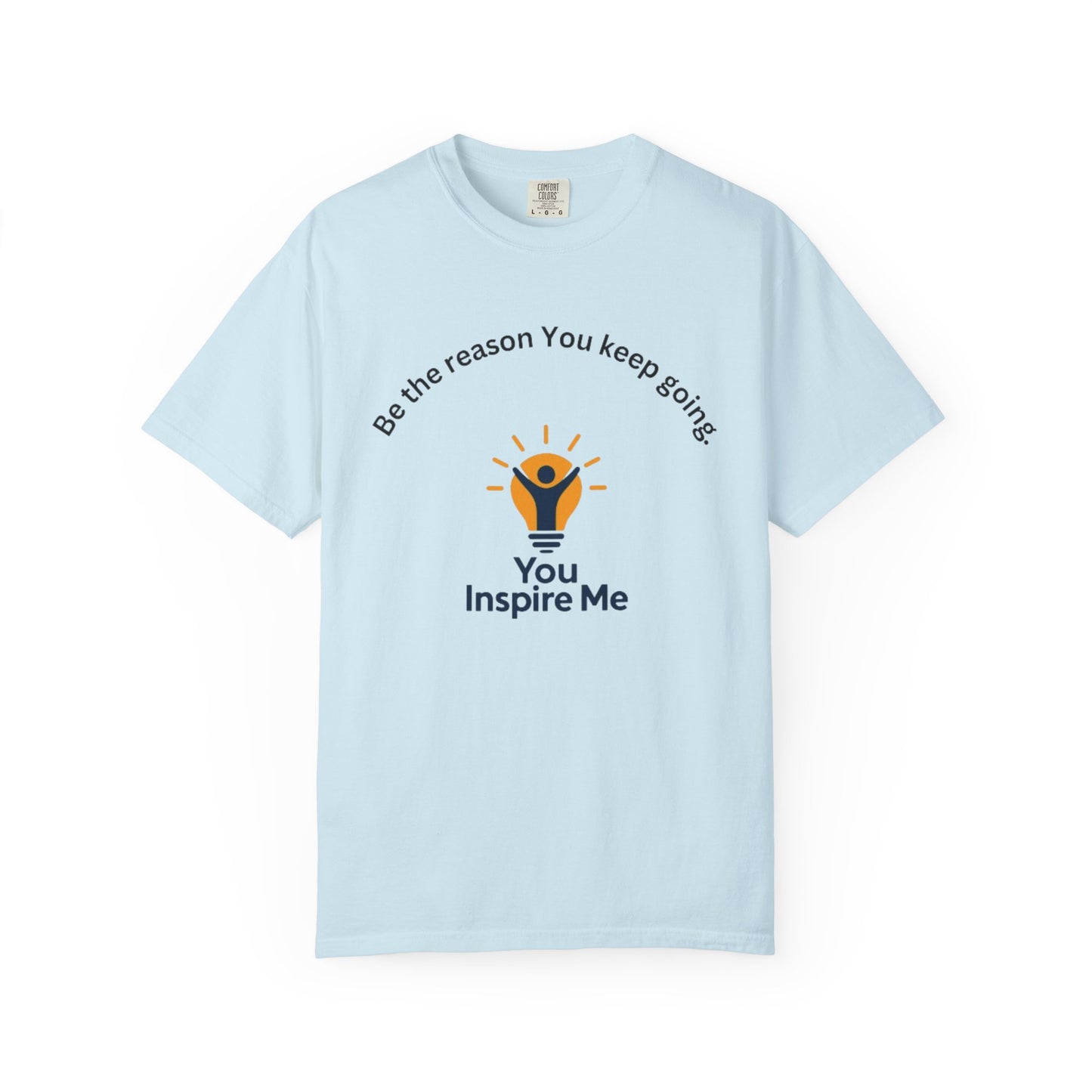 Be The Reason You Keep Going T-shirt