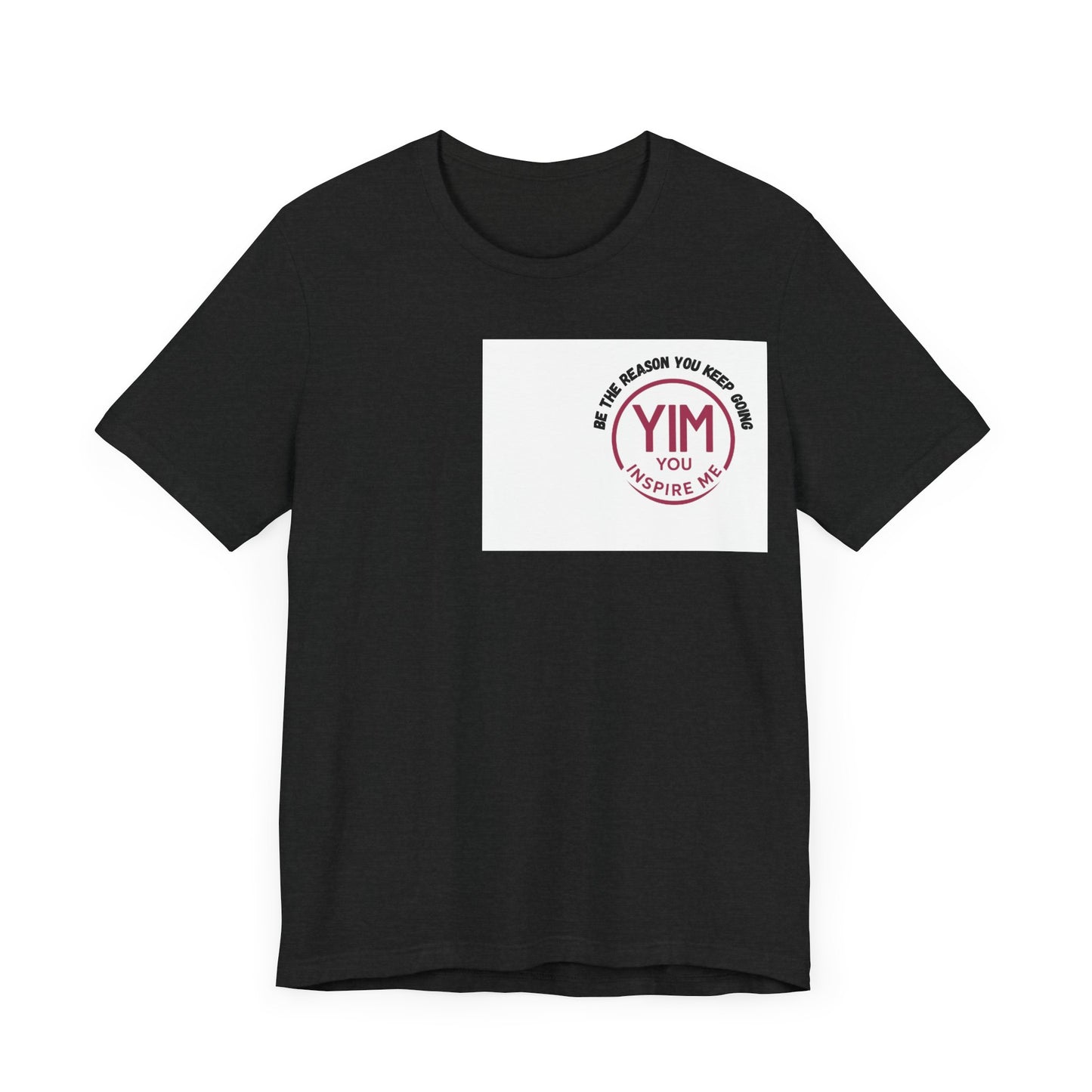 Be The reason you keep going Tee