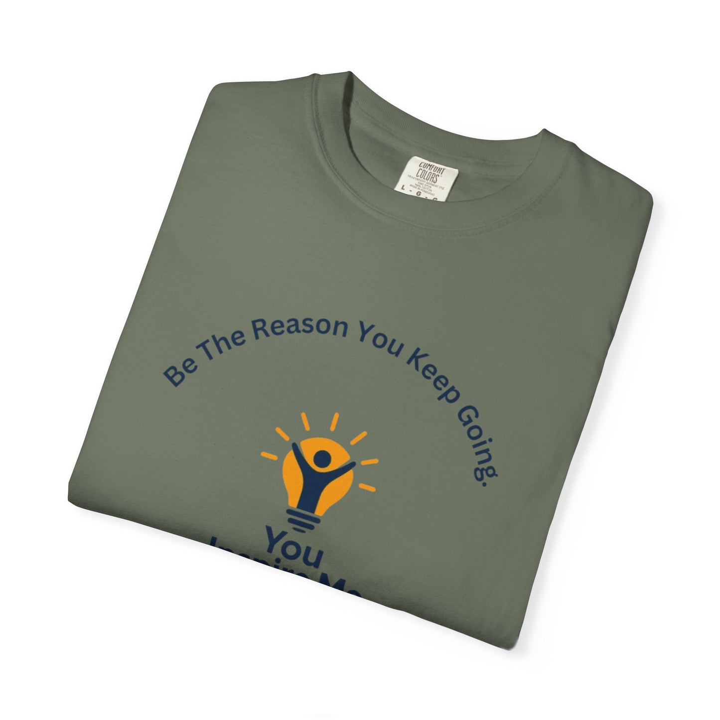 Be The Reason You Keep Going T-shirt