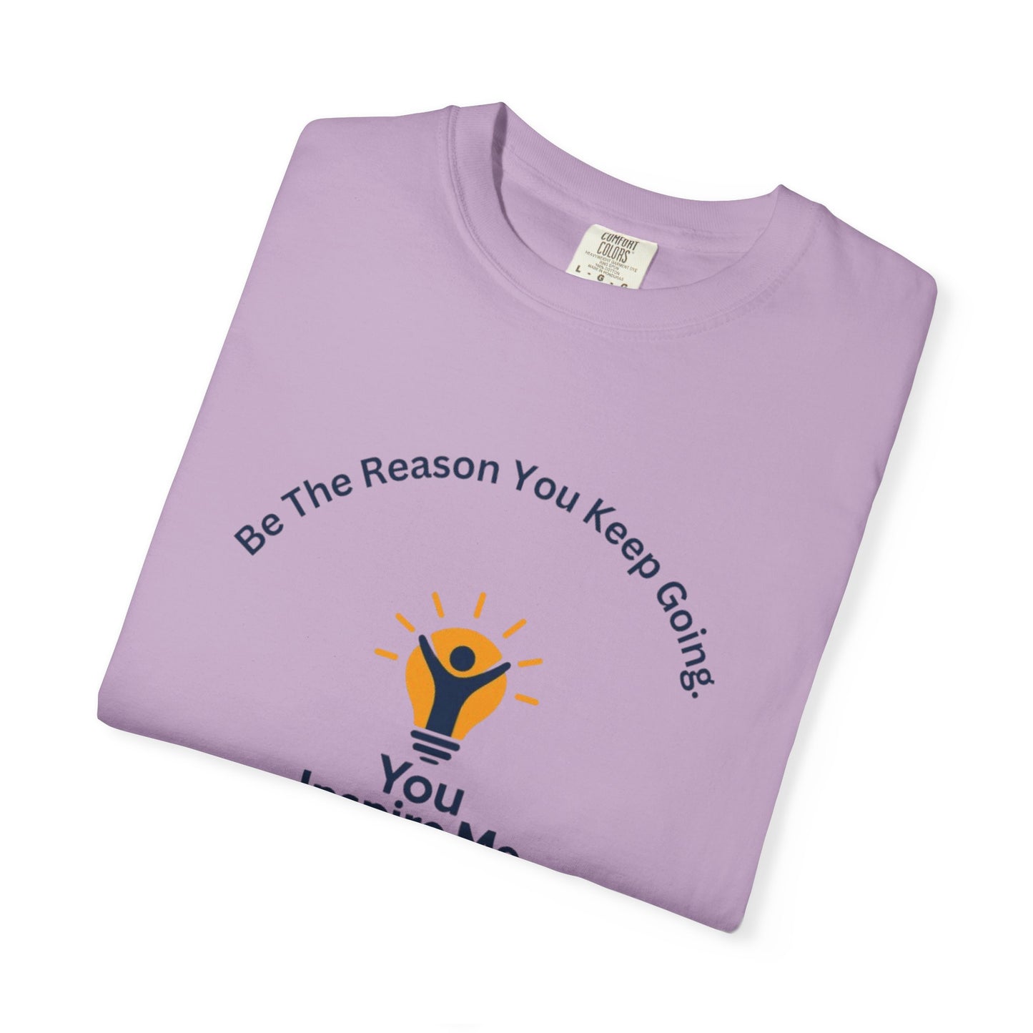 Be The Reason You Keep Going T-shirt
