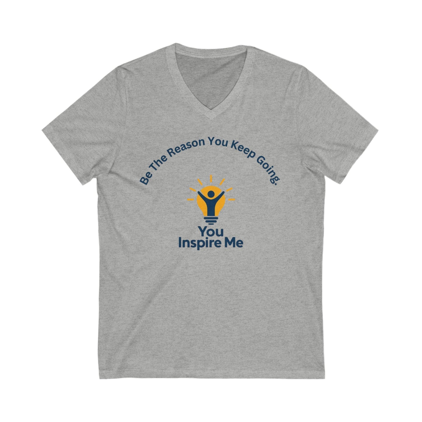 Be The Reason You Keep Going  Short Sleeve V-Neck Tee