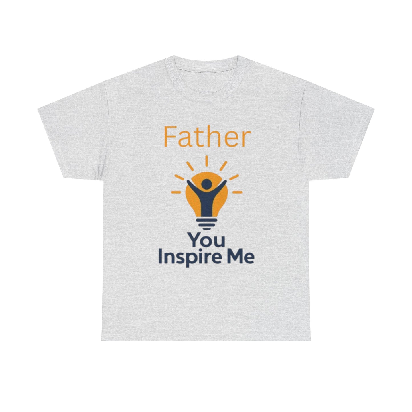 Father You Inspire Me Tee Shirt