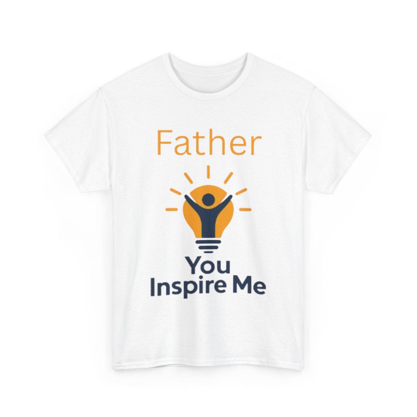 Father You Inspire Me Tee Shirt