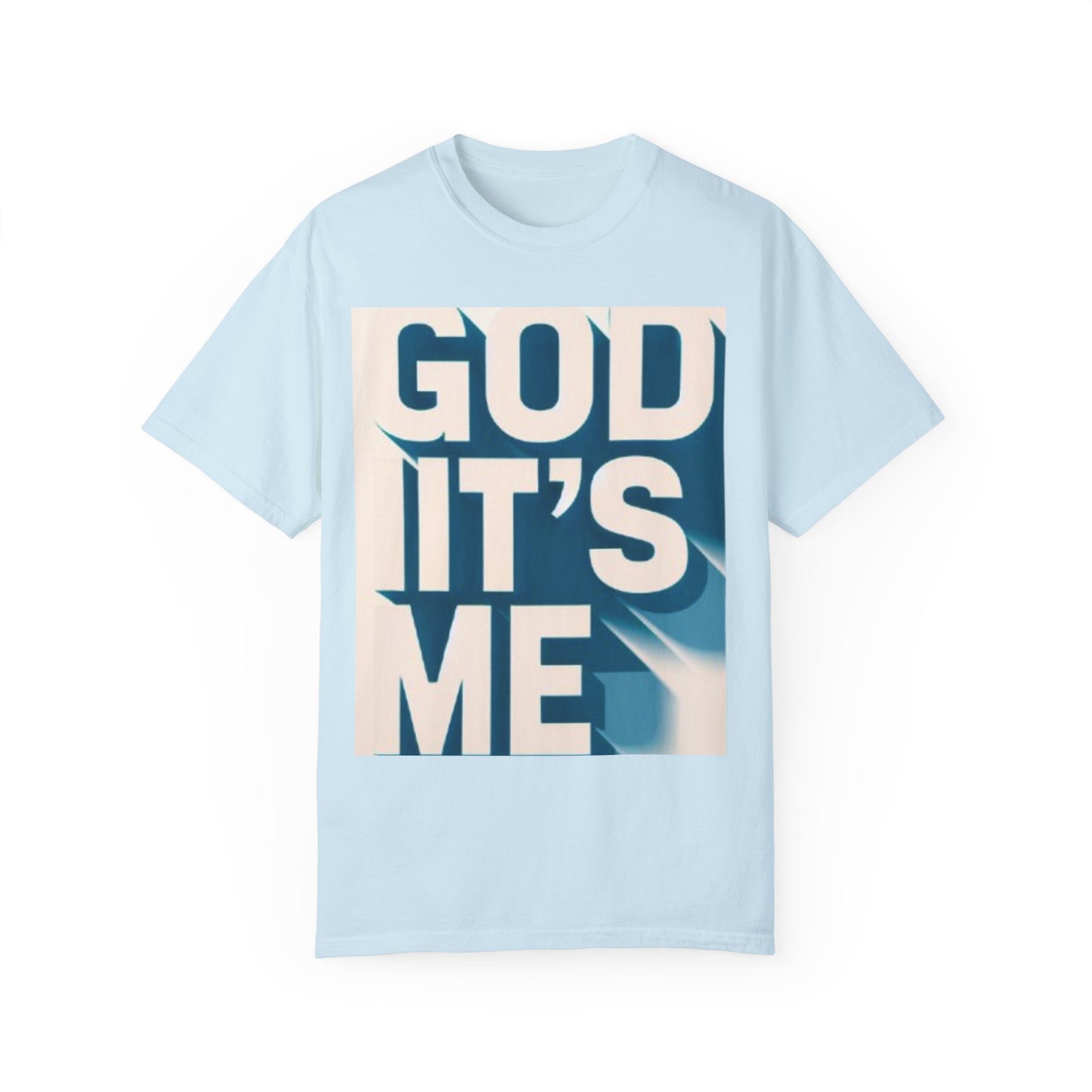 God it's me T-shirt
