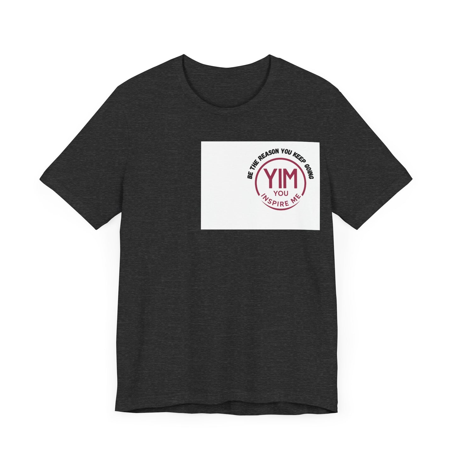 Be The reason you keep going Tee