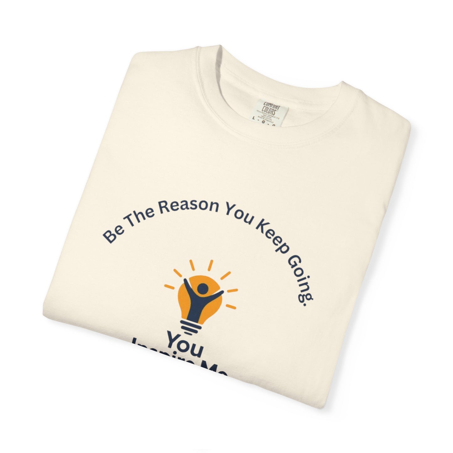 Be The Reason You Keep Going T-shirt