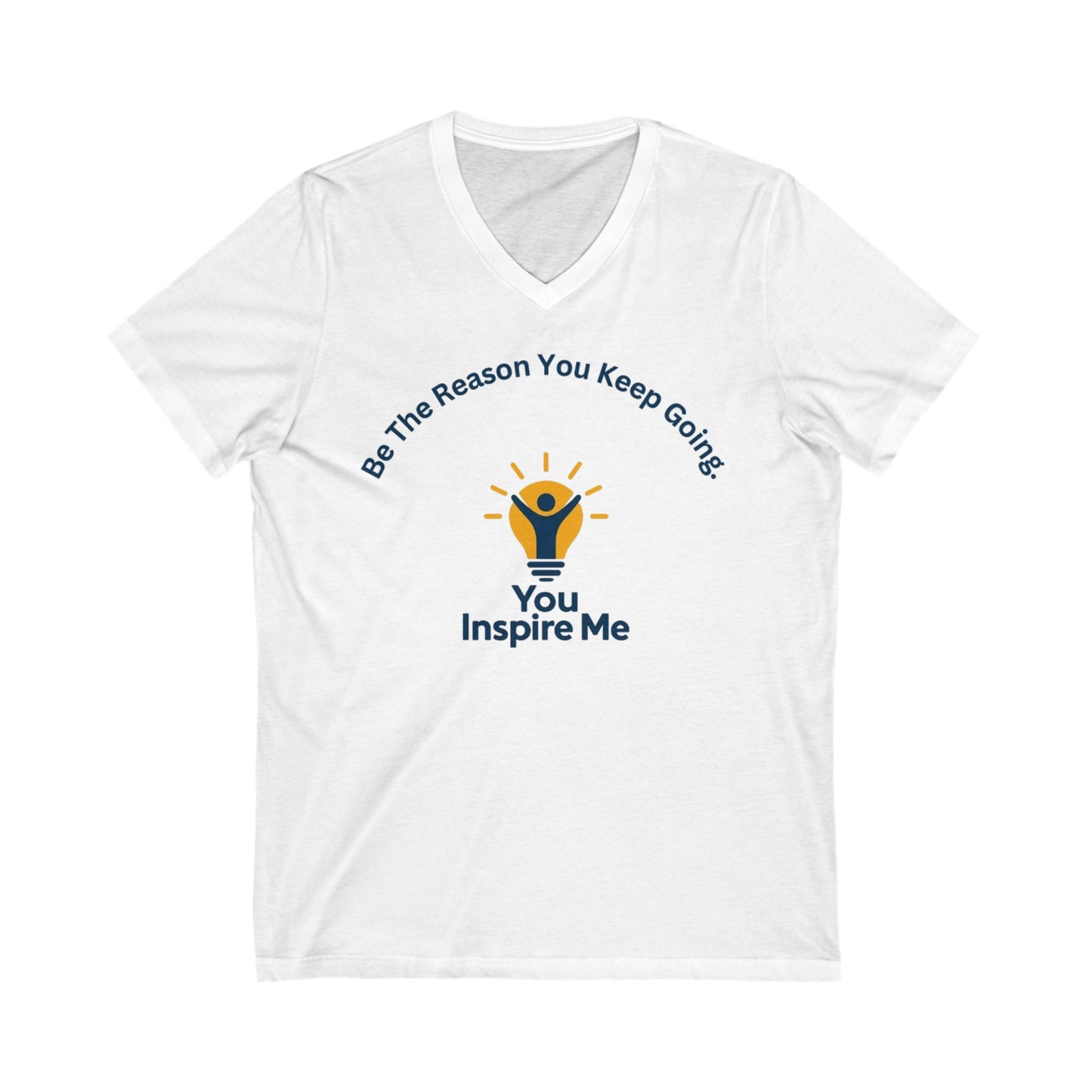 Be The Reason You Keep Going  Short Sleeve V-Neck Tee